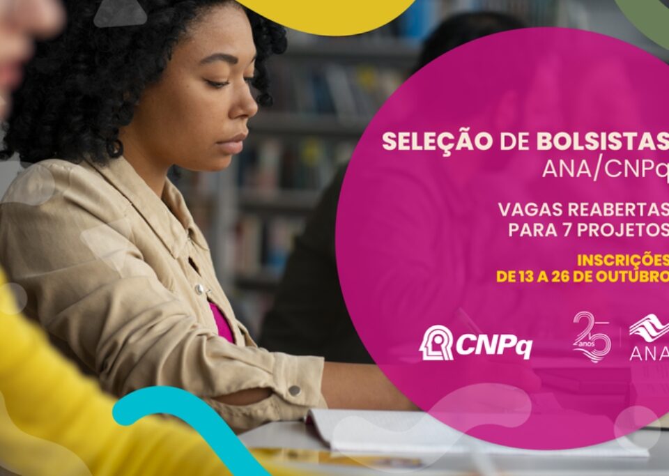 _Seleções de bolsistas da ANA e do CNPq recebem inscrições até 26 de outubro para diversas áreas de atuação em projetos de pesquisa